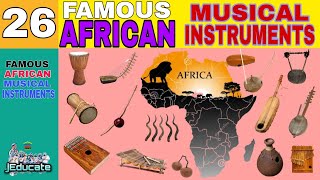 26 FAMOUS AFRICAN MUSICAL INSTRUMENTS WITH NAMES AND PICTURES [upl. by Kehoe]