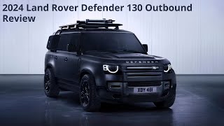 2024 Land Rover Defender 130 Outbound Edition  Review [upl. by Nanette299]