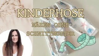 Kinderhose nähen ohne Schnittmuster  Nähtinchen [upl. by Leuneb]