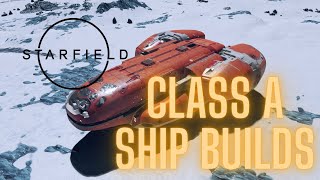 Shaggys Starfield Class A Ship Builds [upl. by Mazlack]