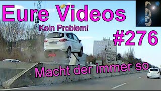 Eure Videos 276  Eure Dashcamvideoeinsendungen Dashcam [upl. by Ailil]