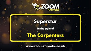 The Carpenters  Superstar  Karaoke Version from Zoom Karaoke [upl. by Pratte]