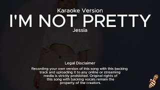 Jessia  Im Not Pretty Karaoke Version [upl. by Seuqcaj]