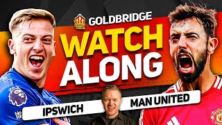 IPSWICH vs MANCHESTER UNITED Live With MARK GOLDBRIDGE [upl. by Bouton]