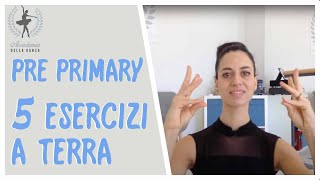 Danza Classica  Pre Primary  5 esercizi a terra [upl. by Adiel]