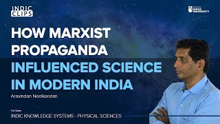 How Marxist Propaganda influenced Science in Modern India  Aravindan Neelkandan [upl. by Melanie496]