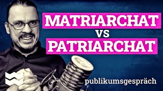 Matriarchat vs Patriarchat  Publikumsgespräch No126 patriarchat gender genderequality [upl. by Ahtnammas375]