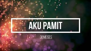 DEMEISES  AKU PAMIT KARAOKE LIRIK [upl. by Stav696]