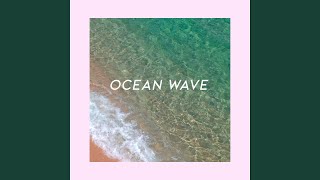 Ocean Wave [upl. by Anerom]