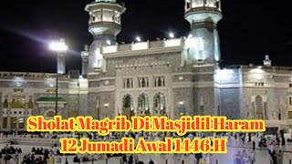 Sholat Magrib Di Masjidil Haram 12 Jumadi Awal 1446 Hiinsanmuslim [upl. by Mishaan]