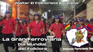 LA GRAN FERROVIARIA  DÍA MUNDIAL DEL FOLKLORE ❤️💙  Walter El Folklorista Boliviano [upl. by Pincus]