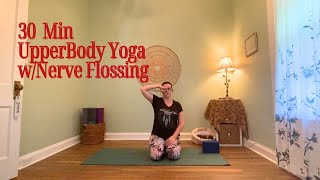 30 Min Upper Body Gentle Yoga and Nerve Flossing [upl. by Ion]