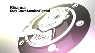 Rihanna  Stay Dave London Remix [upl. by Jacki]