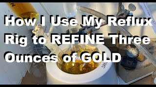 Reflux Recover and Refine 3 Ounce GOLD BAR [upl. by Noicnecsa]