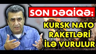 SON DƏQİQƏ Kursk NATO raketləri ilə vurulur  Kamran Həsənli quotAçıq Mikrofonquotda [upl. by Ajnin]