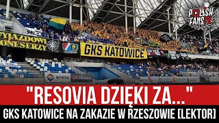 quotRESOVIA DZIĘKI ZAquot  GKS Katowice na zakazie w Rzeszowie LEKTOR 21082022 r [upl. by Ahsinet]