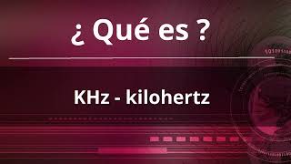 Que es KHz kilohertz [upl. by Lavicrep744]