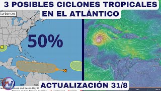 3 Zonas de Posibles CICLONES TROPICALES en el Atlántico [upl. by Chancey]