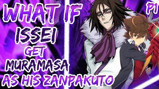 What If Issei Get Muramasa As His Zanpakuto and Married SoiFon  Part 1 [upl. by Paco]