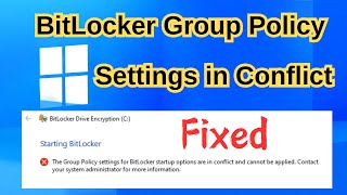 Fix Group Policy Error  Group Policy Settings in Conflict When Enabling BitLocker Encryption [upl. by Ueih793]