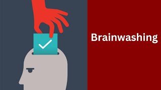 What is Brainwashing  Brainwashing techniques psychology [upl. by Iew]