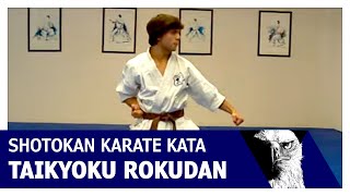 Taikyoku Rokudan Shotokan Karate Kata [upl. by Ralat573]