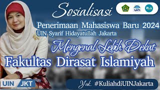 Mengenal Lebih Dekat Fakultas Dirasat Islamiyah  PMB 2024  UIN Jakarta Expose [upl. by Olds]