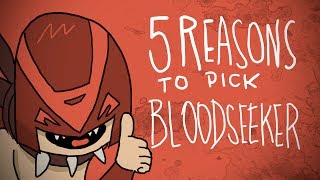 5 REASONS TO PICK BLOODSEEKER [upl. by Andrew890]