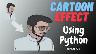 Cartoon Effect On Images Using OpenCV In Python  PULKITPY [upl. by Arod100]