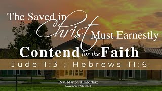 MOBC Sunday Worship  November 12 2023  The Saved in Christ Must Earnestly Contend for the Faith [upl. by Elimaj]