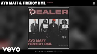 Ayo Maff Fireboy DML  Dealer Official Audio [upl. by Leahcar]