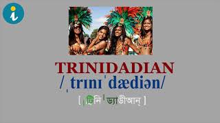 Pronunciation of Trinidadian  The Demonym of Trinidad and Tobago [upl. by Docile182]