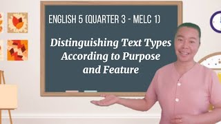 English 5 Quarter 3  MELC 1 Distinguishing Text Types According to Purpose and Features [upl. by Ardnak692]