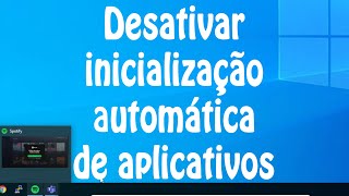 Como bloquear programas que iniciam junto do Windows 10  Desativar inicialização automática [upl. by Peti]