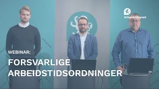 Webinar om forsvarlige arbeidstidsordninger [upl. by Fabiola]