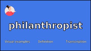 PHILANTHROPIST  Meaning and Pronunciation [upl. by Ilellan]