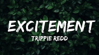 Trippie Redd  Excitement Lyrics feat PARTYNEXTDOOR  Lyrics Harmonious [upl. by Nobel]