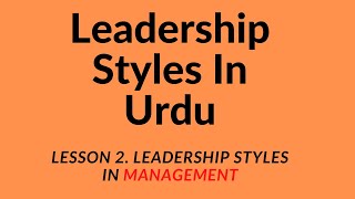 leadership styles in management  Different types of leadership styles  Asim Noaman Lodhi [upl. by Jezabel]