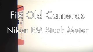 Fix Old Cameras Nikon EM Stuck Meter [upl. by Idnor141]