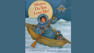 Mama Do you Love Me By Barbara M Joosse READ ALOUD [upl. by Sdlonyer]