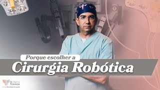 Porque escolher a cirurgia robótica [upl. by Hsirehc]