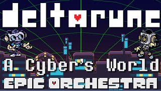 DELTARUNE  A Cybers World  EPIC Orchestra version [upl. by Ailehc]