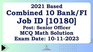 Combined 10 BankFI Job ID 10180 Post Senior Officer MCQ Math Solution Exam Date 10112023 [upl. by Cupo]