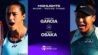 Caroline Garcia vs Naomi Osaka  2024 Miami Round 3  WTA Match Highlights [upl. by Neiman]