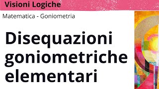 Disequazioni goniometriche elementari [upl. by Tristas734]