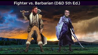 Fighter vs Barbarian 5E DnD Unqualified Experts 21 [upl. by Charlena]