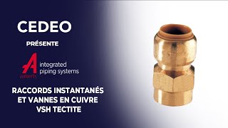 CEDEO présente la gamme VSH Tectite de raccords instantanés et de vannes en laiton dAalberts IPS [upl. by Heidy268]