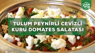 Tulum Peynirli Cevizli Kuru Domates Salatası [upl. by Lohrman]