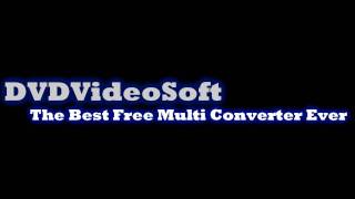 DVDVideoSoft The Best Free Multi Converter Ever Free Download HD [upl. by Rhona]