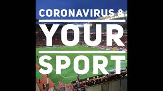 Dealing With Coronavirus And Your Sport [upl. by Jezabella]